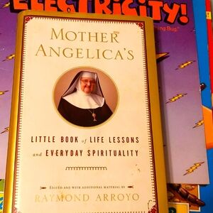 Mother Angelica's little book of life lessons and everyday Spirituality